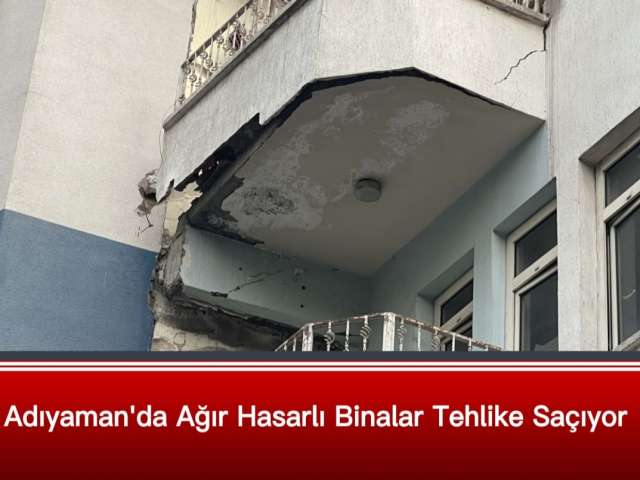 Ağır Hasarlı Binalar Tehlike Saçıyor