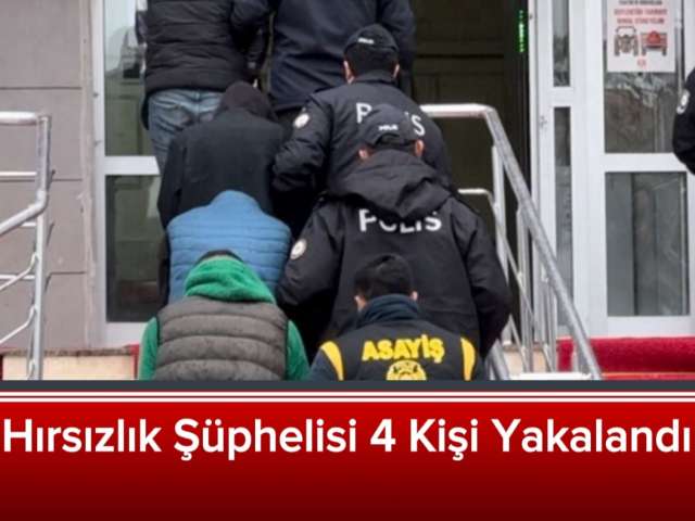 Hırsızlık Şüphelisi 4 Kişi Yakalandı