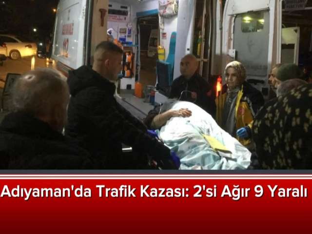 Trafik Kazası: 2'si Ağır 9 Yaralı