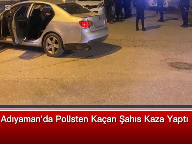 Adıyaman'da Polisten Kaçan Şahıs Kaza Yaptı