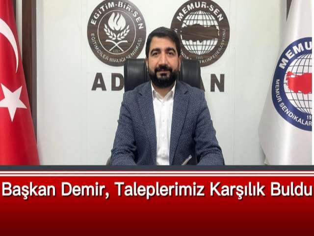 Demir, Taleplerimiz Karşılık Buldu