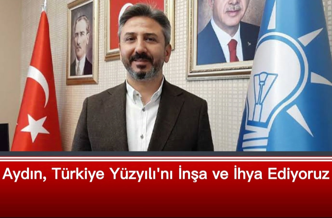 Aydın, Türkiye Yüzyılı'nı İnşa ve İhya Edeceğiz