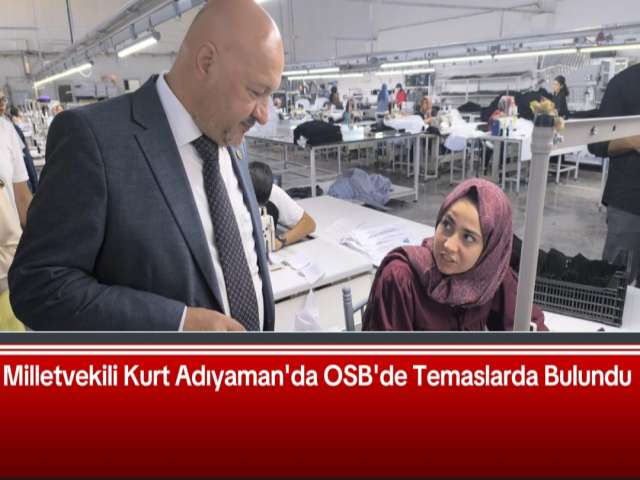Kurt, Sanayi Kuruluşlarını Ziyaret Etti
