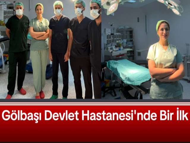 Gölbaşı Devlet Hastanesi'nde Bir İlk