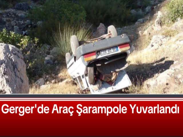 Gerger'de Araç Şarampole Yuvarlandı