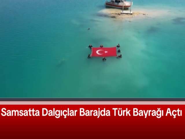 Dalgıçlar Barajda Türk Bayrağı Açtı