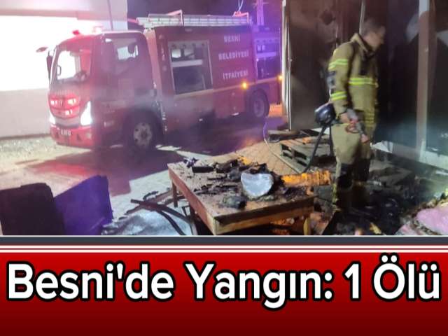 Besni'de Yangın 1 Ölü