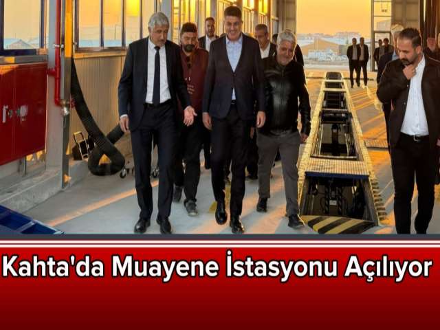 Kahta'da Muayene İstasyonu Açılıyor