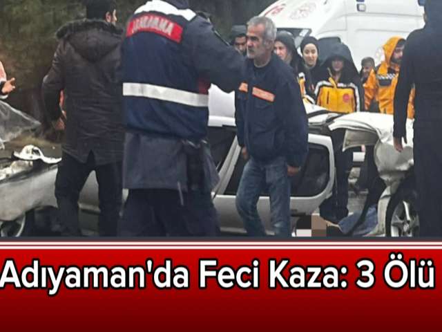 Adıyaman'da Feci Kaza