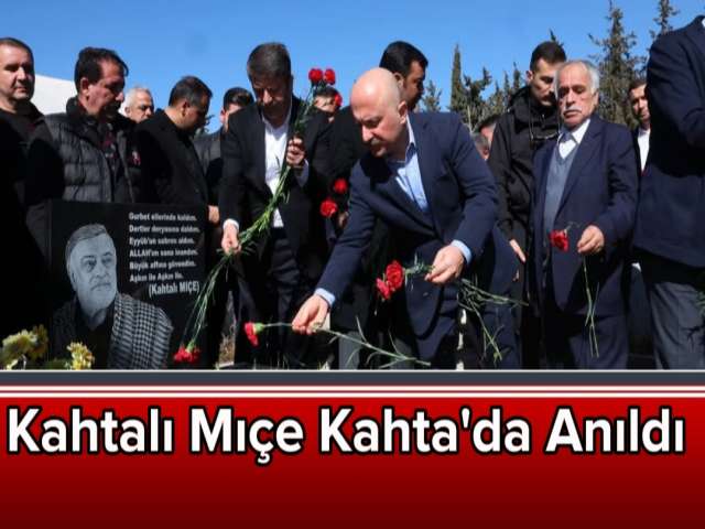 Kahtalı Mıçe Kahta'da Anıldı