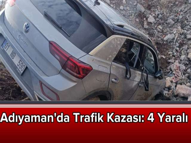 Adıyaman'da Trafik Kazası 4 Yaralı