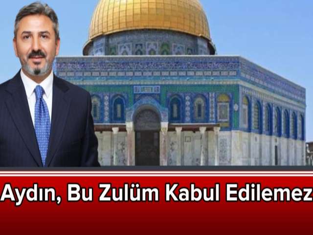 Aydın'dan Mescidi Aksa Tepkisi