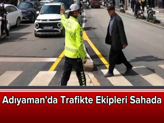 Adıyaman'da Bayram Trafiği İçin Yoğun Mesai