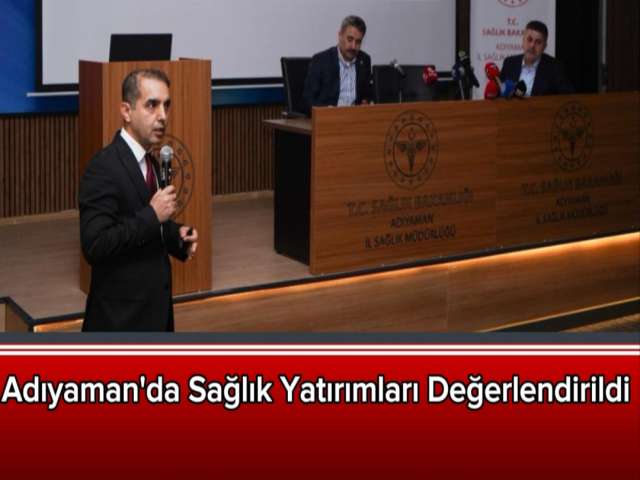 Sağlık Yatırımları Değerlendirildi