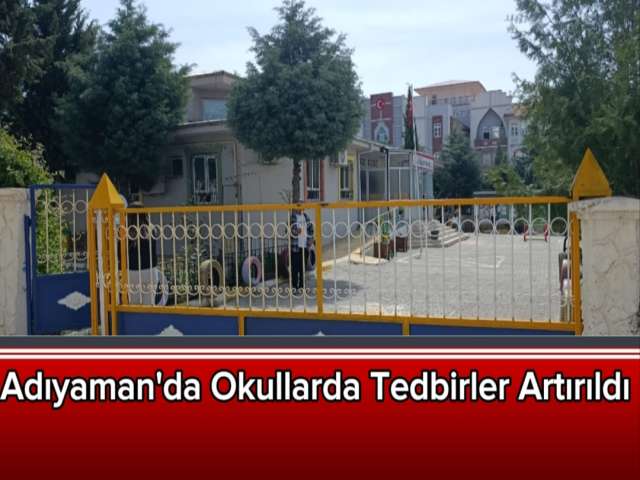 Adıyaman'da Okullarda Tedbirler Artırıldı