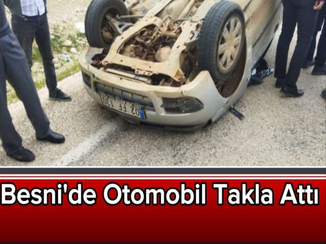 Besni'de Otomobil Takla Attı