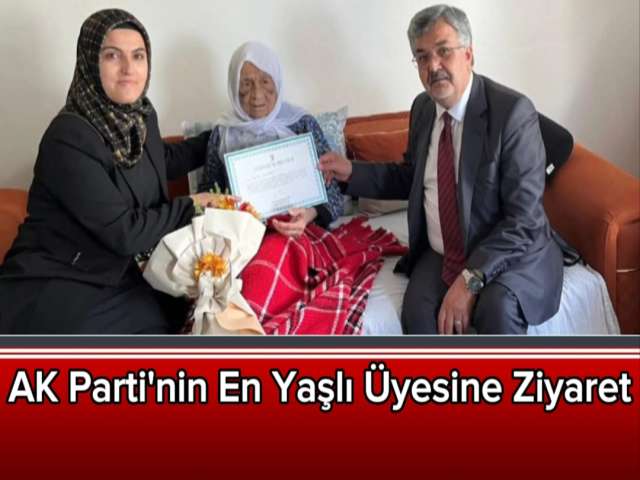 AK Parti'nin En Yaşlı Üyesine Ziyaret