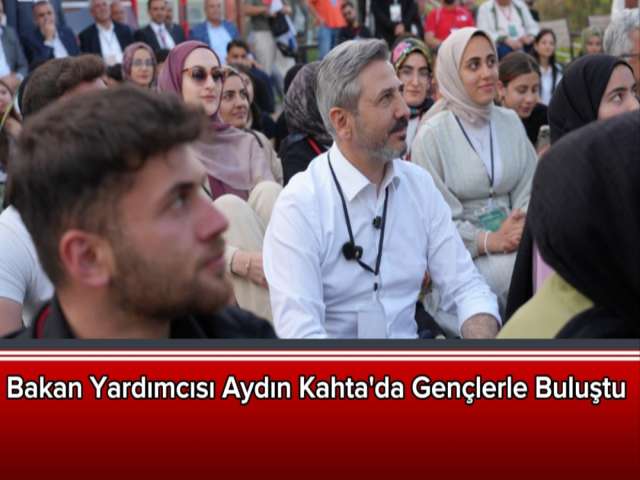 Aydın Kahta'da Gençlerle Buluştu