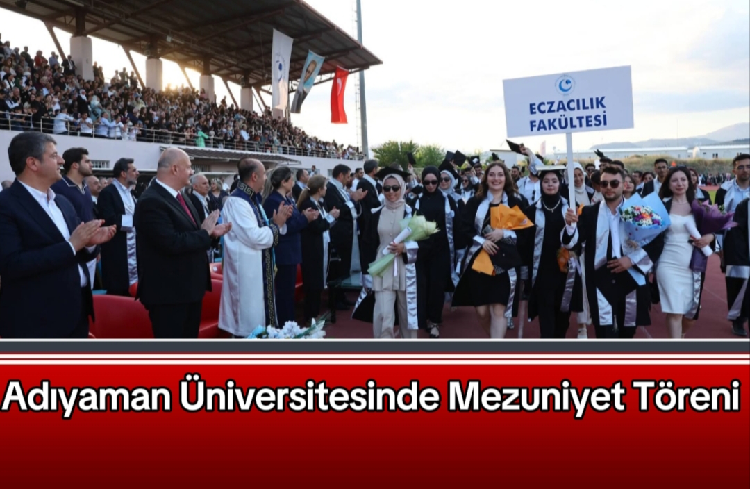 Adıyaman Üniversitesinde Mezuniyet Töreni