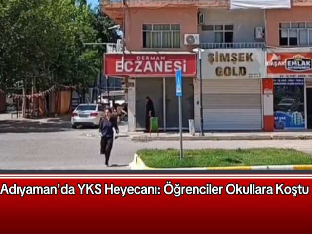 Adıyaman'da YKS Heyecanı