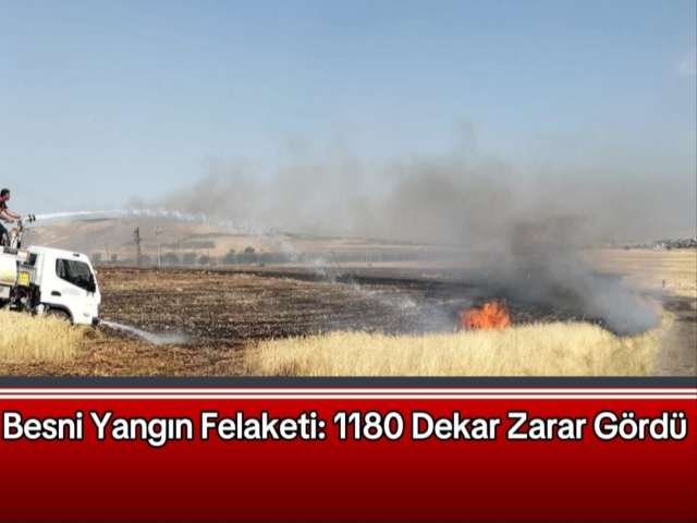 Besni'de Yangın Felaketi