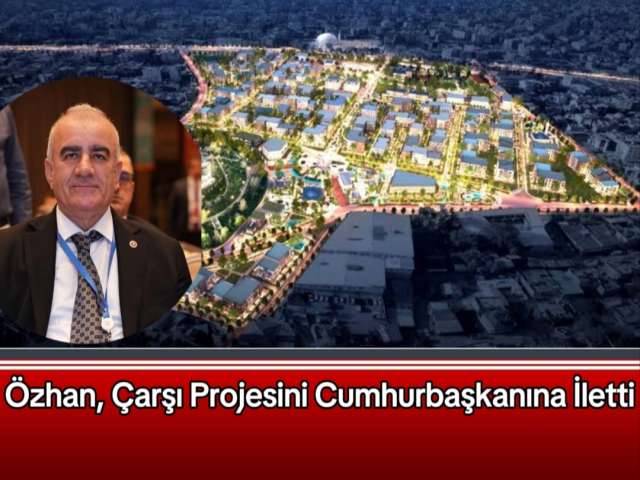 Çarşı Projesi Cumhurbaşkanı Gündeminde