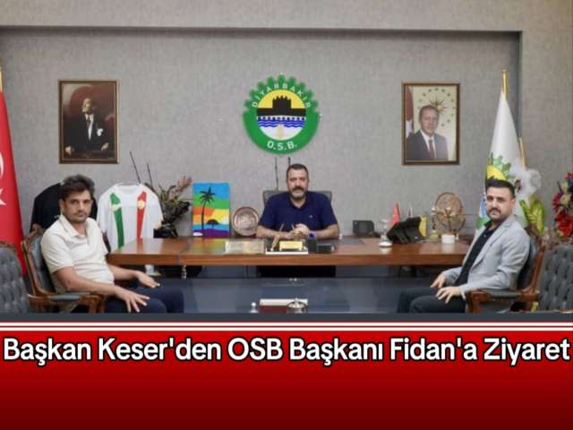 Başkan Keser'den Anlamlı Ziyaret