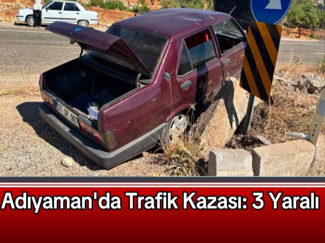 Adıyaman'da Trafik Kazası 3 Yaralı
