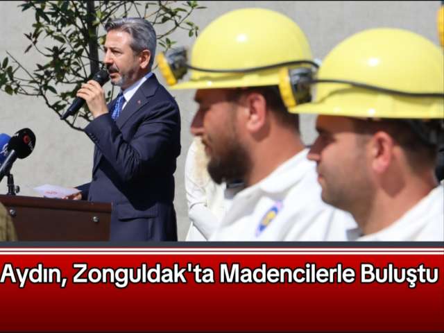 Aydın, Zonguldak'ta Madencilerle Buluştu