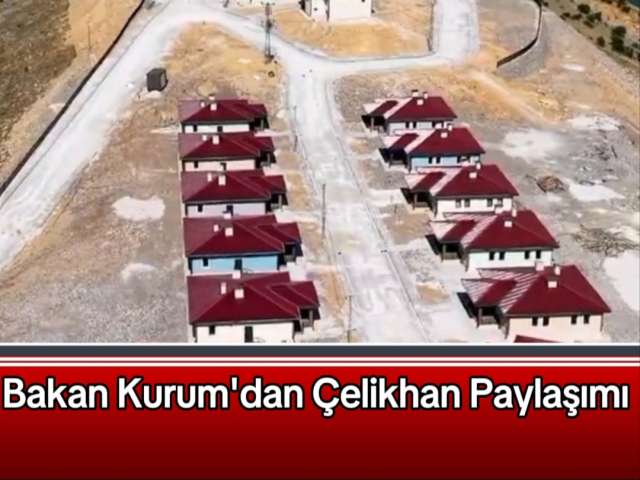 Bakan Kurum'dan Çelikhan Paylaşımı