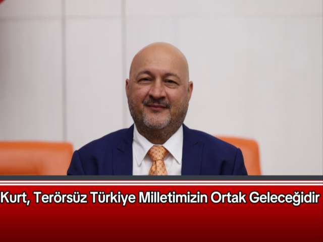 Kurt'tan Terörsüz Türkiye Mesaji