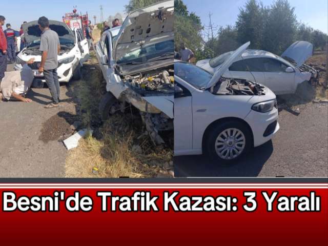 Besni'de Trafik Kazası: 3 Yaralı