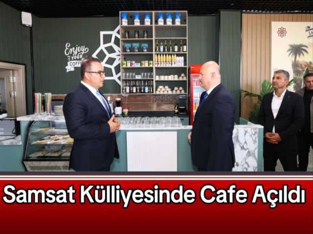 Samsat Külliyesinde Cafe Açıldı