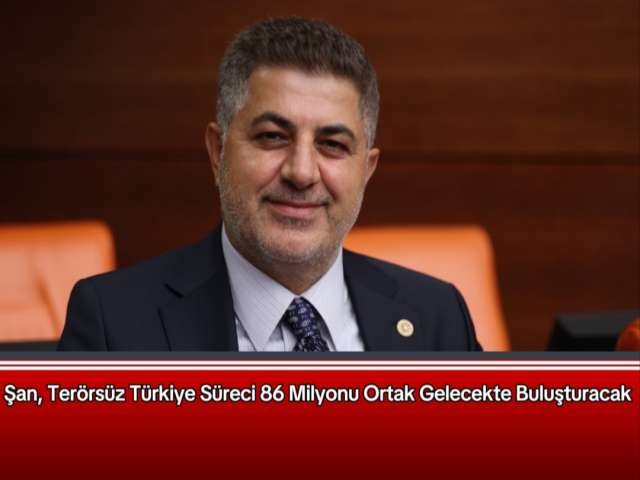 Şan'dan Terörsüz Türkiye Süreci Mesajı
