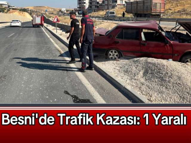 Besni'de Trafik Kazası 1 Yaralı