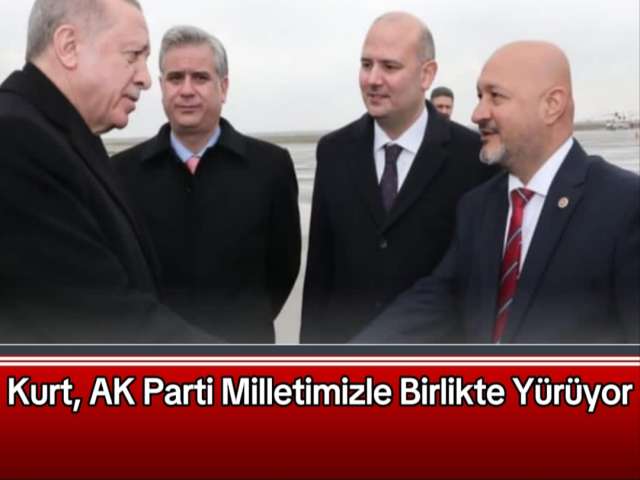 Kurt, AK Parti Milletin Partisidir