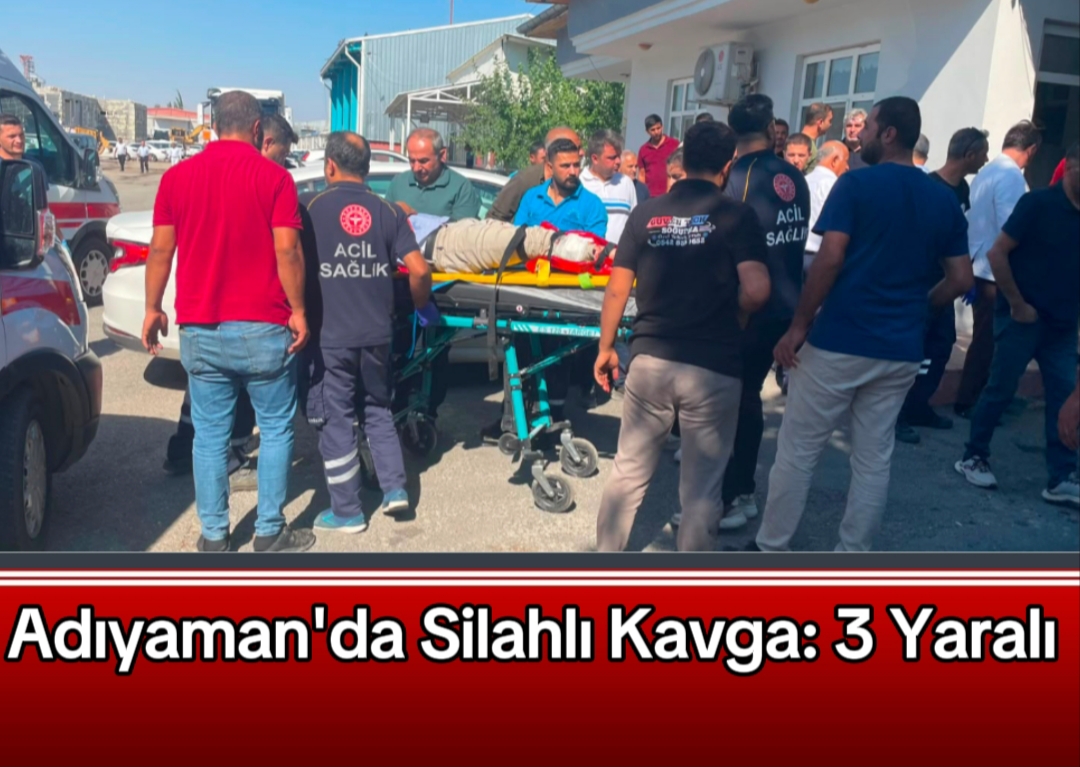 Adıyaman'da Silahlı Kavga 3 Yaralı